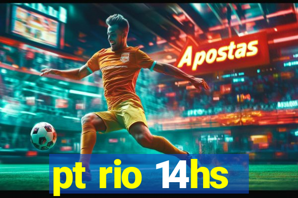 pt rio 14hs